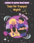 Stories to Soothe Your Night: Tales for Tranquil Nights By Dev Ziane Cover Image