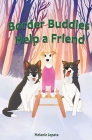 Border Buddies Help A Friend By Melanie Lopata, Nay Merrill (Editor), Denny Poliquit (Illustrator) Cover Image