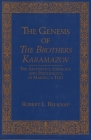 Genesis of The Brothers Karamazov: The Aesthetics, Ideology, and Psychology of Making a Text Cover Image