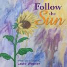 Follow the Sun By Laura Wagner Cover Image
