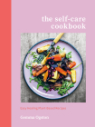 The Self-Care Cookbook: Easy Healing Plant-Based Recipes Cover Image