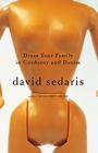 Dress Your Family in Corduroy and Denim By David Sedaris Cover Image
