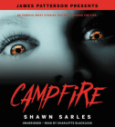 Campfire Lib/E By Shawn Sarles, James Patterson (Foreword by), Charlotte Blacklock (Read by) Cover Image