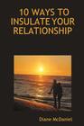 10 Ways to Insulate Your Relationship By Diane McDaniel Cover Image