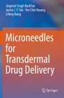Microneedles for Transdermal Drug Delivery By Jaspreet Singh Kochhar, Justin J. Y. Tan, Yee Chin Kwang Cover Image