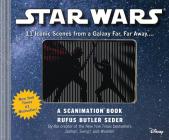 Star Wars: A Scanimation Book: Iconic Scenes from a Galaxy Far, Far Away... By Rufus Butler Seder Cover Image