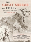 The Great Mirror of Folly: Finance, Culture, and the Crash of 1720 (Yale Series in Economic and Financial History) By William N. Goetzmann (Editor), Catherine Labio (Editor), K. Geert Rouwenhorst, Ph.D. (Editor), Timothy Young (Editor), Robert Shiller (Foreword by) Cover Image