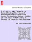 The Speech of John Thelwall at the General Meeting of the Friends of Parliamentary Reform, Called by the London Corresponding Society ... October 26, Cover Image