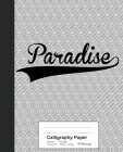 Calligraphy Paper: PARADISE Notebook By Weezag Cover Image