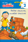 Caillou: Petites Chaussures, Nouvelles Chaussures - Lis Avec Caillou, Niveau 2 (French Edition of Caillou: Old Shoes, New Shoes) (Read with Caillou) Cover Image