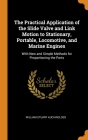 The Practical Application of the Slide Valve and Link Motion to Stationary, Portable, Locomotive, and Marine Engines: With New and Simple Methods for Cover Image