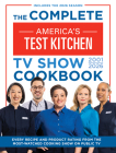 The Complete America’s Test Kitchen TV Show Cookbook 2001–2026: Every recipe and Product Rating from the Most-Watched Cooking Show on Public TVIncludes the 2026 Season By America's Test Kitchen Cover Image