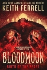 Bloodmoon: Birth of the Beast By Keith Ferrell Cover Image