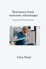 Resistance band exercises' advantages: for aging-related health and fitness By Uma Patel Cover Image