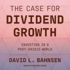The Case for Dividend Growth Lib/E: Investing in a Post-Crisis World Cover Image