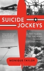 Suicide Jockeys: The Making of the WWII Combat Glider Pilot By Monique Taylor Cover Image