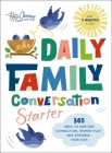 The Daily Family Conversation Starter: 365 Ways to Nurture Connection, Inspire Play, and Empower Your Kids By Katie Clemons Cover Image