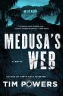 Medusa's Web: A Novel By Tim Powers Cover Image