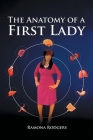 The Anatomy of A First lady By Ramona Rodgers Cover Image