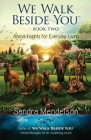 We Walk Beside You Book 2: Animal Insights for Everyday Living By Sandra Mendelson Cover Image