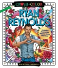 Crush and Color: Ryan Reynolds: Colorful Fantasies with a Sexy Charmer Cover Image