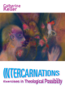 Intercarnations: Exercises in Theological Possibility Cover Image