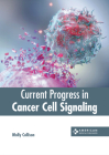 Current Progress in Cancer Cell Signaling By Molly Cullison (Editor) Cover Image
