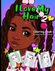 I Love My Hair 2: A Natural Hair Coloring Book for Black Girls By Shakira Rivers Cover Image