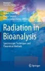 Radiation in Bioanalysis: Spectroscopic Techniques and Theoretical Methods By Alice S. Pereira (Editor), Pedro Tavares (Editor), Paulo Limão-Vieira (Editor) Cover Image