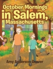 October Mornings in Salem, Massachusetts By Amy Anderson Grover Cover Image