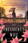 The President's Wife: A Novel Cover Image
