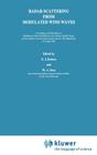 Radar Scattering from Modulated Wind Waves: Proceedings of the Workshop on Modulation of Short Wind Waves in the Gravity-Capillary Range by Non-Unifor By G. J. Komen (Editor), W. a. Oost (Editor) Cover Image