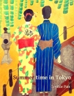 Summer Time in Tokyo: The Japanese way of life and habits during the Summer season Cover Image
