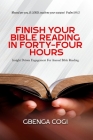 Finish Your Bible Reading in Forty-Four Hours By Gbenga Cogi Cover Image