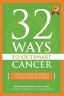 32 Ways To OutSmart Cancer: Create A Body In Which Cancer Cannot Thrive By Nalini Chilkov Lac Omd Cover Image