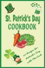 St. Patrick's Day Cookbook: 25 Recipes for Patrick's Day with The Luck: The Lucky Leprechaun Cookbook of The Irish By Olaniyan Mustipher Cover Image