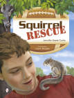 Squirrel Rescue By Jennifer Keats Curtis Cover Image