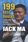 Jack Ma: 199 Best Quotes from the Great Entrepreneur: Alibaba, E-Commerce, Future, Money, Failure and Success (Powerful Lessons By Olivia Longray Cover Image