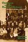 Children of the Normal School: 60 Years in El Rito, 1909-1969 By Sigfredo Maestas Cover Image