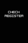 Check Register: Check Register Checkbook Registers Check and Debit Register Payment Record Personal Checkbook Checking Account, Accoun Cover Image