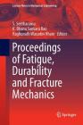 Proceedings of Fatigue, Durability and Fracture Mechanics (Lecture Notes in Mechanical Engineering) By S. Seetharamu (Editor), K. Bhanu Sankara Rao (Editor), Raghunath Wasudev Khare (Editor) Cover Image