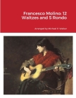 Francesco Molino: 12 Waltzes and 5 Rondo By Michael Walker Cover Image