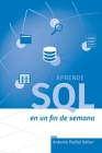 Aprende SQL en un fin de semana: El curso definitivo para crear y consultar bases de datos Cover Image