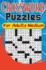 Crossword Puzzles For Adults Medium: Crossword Puzzles For Adults and Seniors with Solutions Cover Image