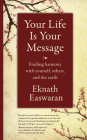 Your Life Is Your Message: Finding Harmony with Yourself, Others & the Earth Cover Image