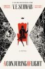 A Conjuring of Light: A Novel (Shades of Magic #3) By V. E. Schwab Cover Image