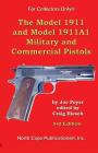 The Model 1911 and Model 1911A1 Military and Commercial Pistols (For Collectors Only) By Joe Poyer Cover Image