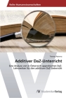 Additiver DaZ-Unterricht By Theresa Paterno Cover Image