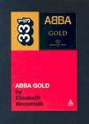 Abba Gold (33 1/3 #7) By Elisabeth Vincentelli Cover Image