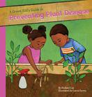 Green Kid's Guide to Preventing Plant Diseases (Green Kid's Guide to Gardening!) Cover Image